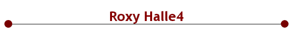 Roxy Halle4